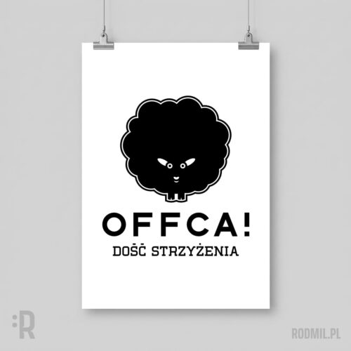 OFFCA! Dość strzyżenia! - plakat społeczny pionowy A1-A4 Biały plakat na tle szarej ściany, wiszący na linkach z minimalistycznym projektem graficznym czarnej, nieostrzyżonej owcy z bardzo dużym futrem i napisem OFFCA! DOŚĆ STRZYŻENIA!