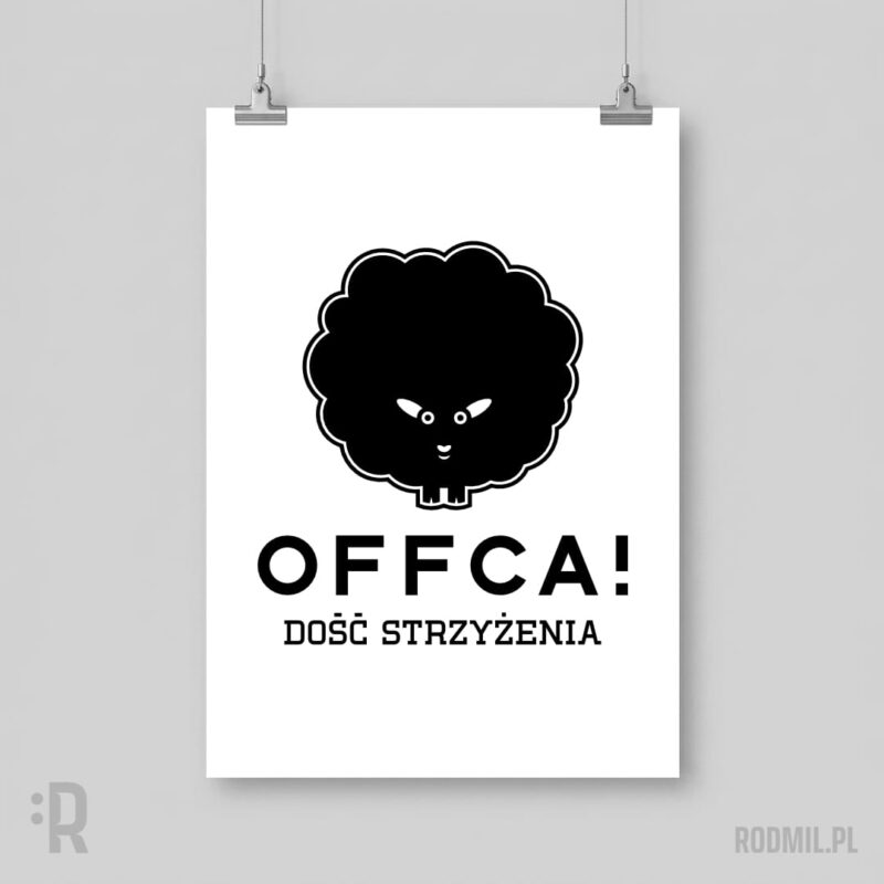 OFFCA! Dość strzyżenia! - plakat społeczny pionowy A1-A4 Biały plakat na tle szarej ściany, wiszący na linkach z minimalistycznym projektem graficznym czarnej, nieostrzyżonej owcy z bardzo dużym futrem i napisem OFFCA! DOŚĆ STRZYŻENIA!