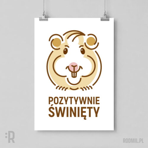 Biały plakat wiszący na ścianie z humorystycznym projektem graficznym, uśmiechniętego kremowego samca świnki morskiej z zaczesaną na bok grzywką i napisem POZYTYWNIE ŚWINIĘTY.