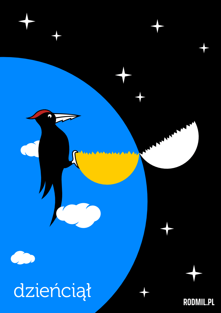Projekt graficzny humorystycznego plakatu z czarnym dzięciołem, który ma dziób jak piła. Siedzi na połowie przepiłowanego Słońca na niebieskim tle nieba obok połowy Księżyca na czarnym tle rozgwieżdżonego nieba. Pod tym napis DZIEŃCIĄŁ. Projekt graficzny humorystycznego plakatu z czarnym dzięciołem, który ma dziób jak piła. Siedzi na połowie przepiłowanego Słońca na niebieskim tle nieba obok połowy Księżyca na czarnym tle rozgwieżdżonego nieba. Pod tym napis DZIEŃCIĄŁ.